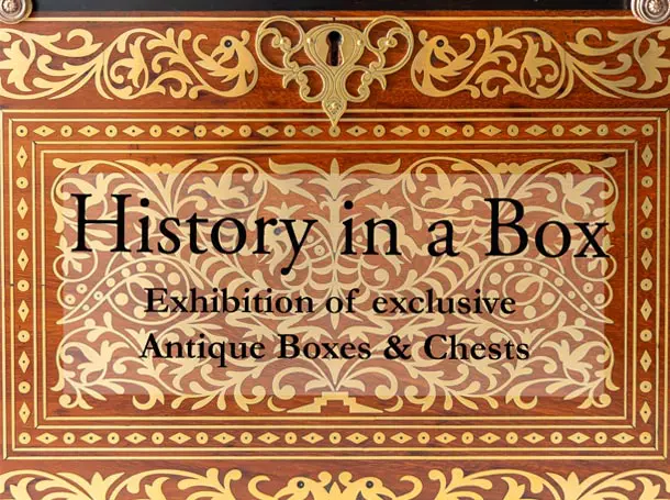 History in a Box - Exhibition of Exclusive Boxes & Chests - The Past Perfect Collection Singapore